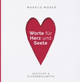 Worte für Herz und Seele - Markus Moser