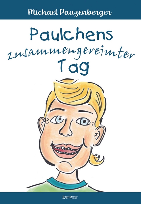 Paulchens zusammengereimter Tag - Michael Pauzenberger