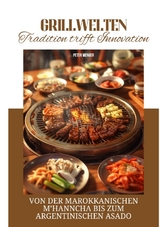 Grillwelten: Tradition trifft Innovation - Peter Wenger