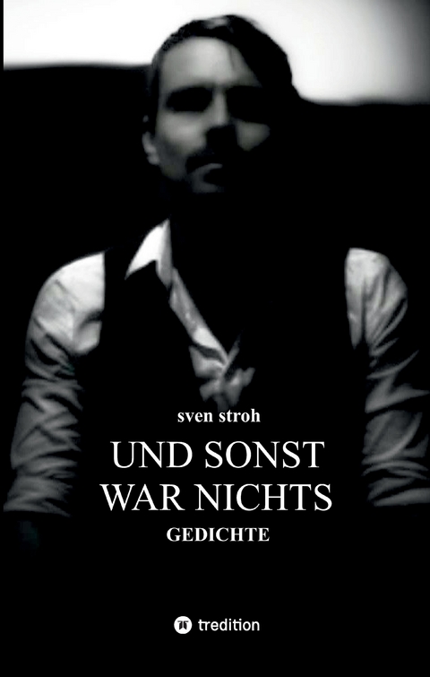 Und sonst war nichts - Sven Stroh