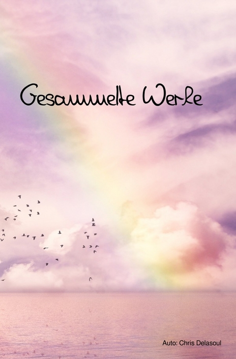 Gesammelte Werke - Christoph Schäkel