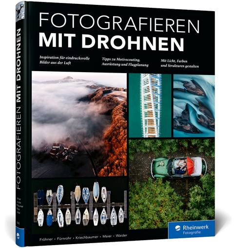 Fotografieren mit Drohnen - Tobias Fröhner, Stephan Fürnrohr, Florian Kriechbaumer, Kerstin Maier, Jan Erik Waider