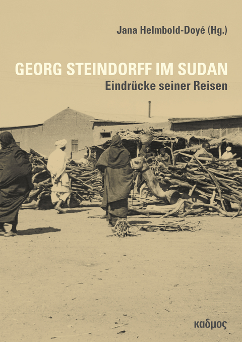 Georg Steindorff im Sudan - Jana Helmbold-Doyé