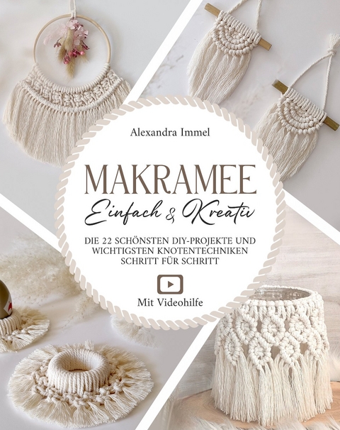 Makramee - Einfach & Kreativ - Alexandra Immel