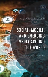 Social, Mobile, and Emerging Media around the World - 