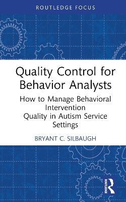 Quality Control for Behavior Analysts - Bryant C. Silbaugh