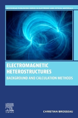 Electromagnetic Heterostructures - Christian Brosseau