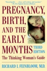 Pregnancy, Birth, And The Early Months The Thinking Woman's Guide - Feinbloom, Richard
