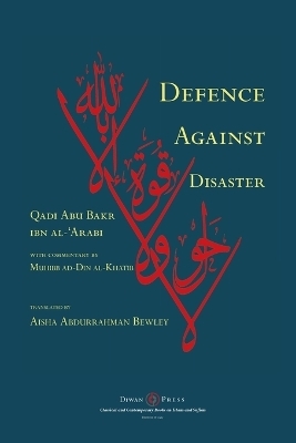 Defence Against Disaster - Abu Bakr Ibn al-'Arabi