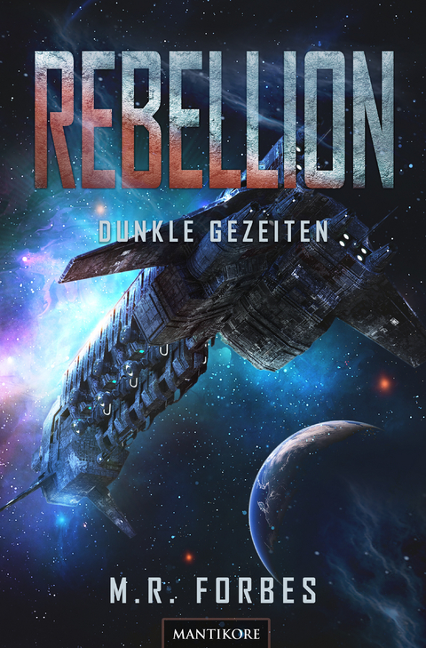 Rebellion 3 - Dunkle Gezeiten - M.R. Forbes