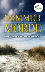 Sommermorde -  Alexandra von Grote,  Ranka Keser,  Irene Rodrian