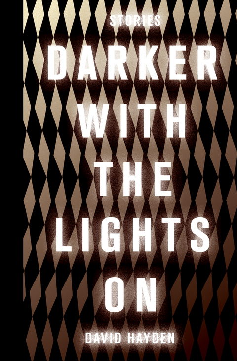 Darker With the Lights On -  David Hayden