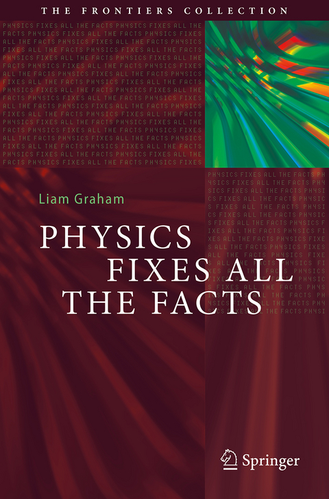Physics Fixes All the Facts - Liam Graham