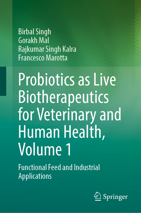 Probiotics as Live Biotherapeutics for Veterinary and Human Health, Volume 1 - Birbal Singh, Gorakh Mal, Rajkumar Singh Kalra, Francesco Marotta