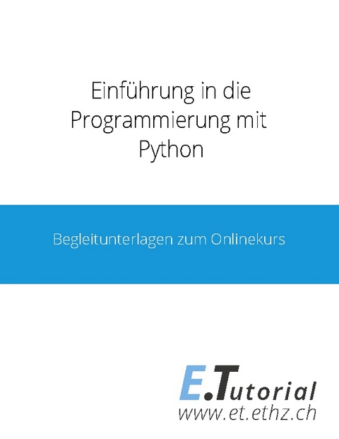 Einführung in die Programmierung mit Python - Lukas Fässler, Markus Dahinden, Dennis Komm, David Sichau