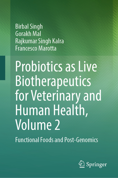 Probiotics as Live Biotherapeutics for Veterinary and Human Health, Volume 2 - Birbal Singh, Gorakh Mal, Rajkumar Singh Kalra, Francesco Marotta