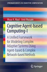 Cognitive Agent-based Computing-I - Muaz A Niazi, Amir Hussain