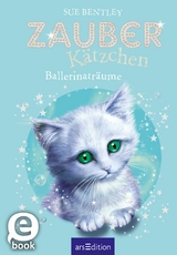 Zauberkätzchen - Ballerinaträume -  Sue Bentley