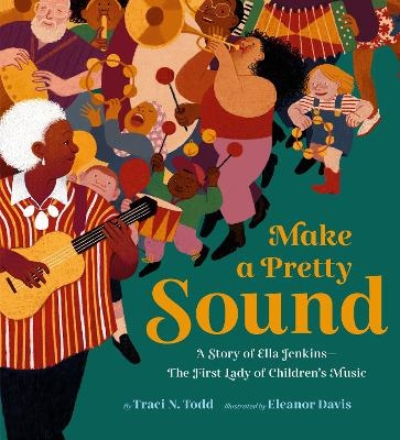 Make a Pretty Sound - Traci N. Todd