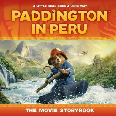 Paddington in Peru: The Movie Storybook -  HarperCollins Children’s Books