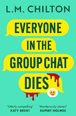 Everyone in the Group Chat Dies - L.M. Chilton