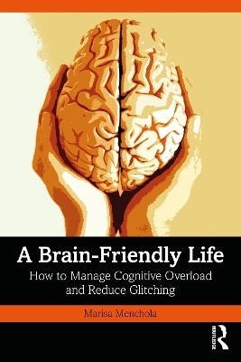 A Brain-Friendly Life - Marisa Menchola