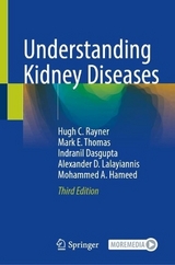 Understanding Kidney Diseases - Rayner, Hugh C.; Thomas, Mark E.; Dasgupta, Indranil; Lalayiannis, Alexander D.; Hameed, Mohammed A.