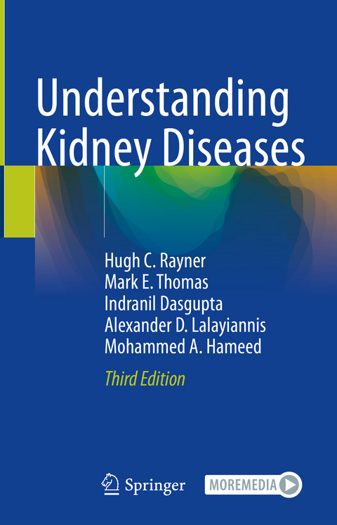 Understanding Kidney Diseases - Hugh C. Rayner, Mark E. Thomas, Indranil Dasgupta, Alexander D. Lalayiannis, Mohammed A. Hameed