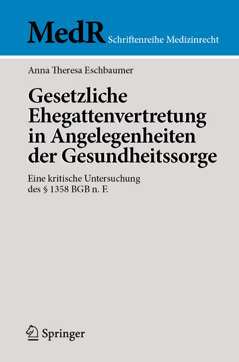 Gesetzliche Ehegattenvertretung in Angelegenheiten der Gesundheitssorge - Anna Theresa Eschbaumer