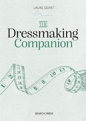 The Dressmaking Companion - Laure Guyet