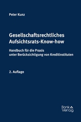 Gesellschaftsrechtliches Aufsichtsrats-Know-how - Kunz, Peter