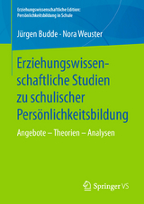 Erziehungswissenschaftliche Studien zu schulischer Persönlichkeitsbildung - Jürgen Budde, Nora Weuster