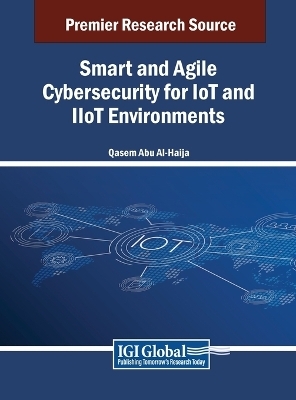 Smart and Agile Cybersecurity for IoT and IIoT Environments - 