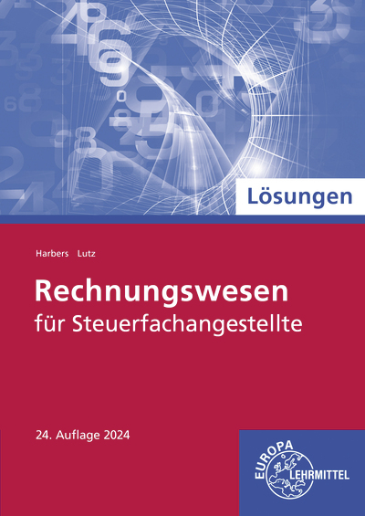 Lösungen zu 78017 Rechnungswesen für Steuerfachangestellte - Karl Harbers, Karl Lutz