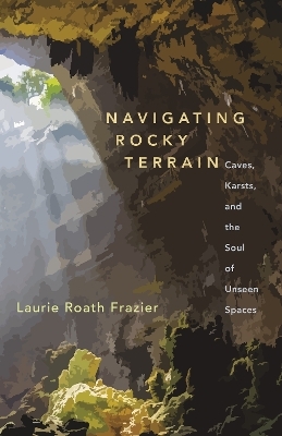 Navigating Rocky Terrains - Laurie Roath Frazier