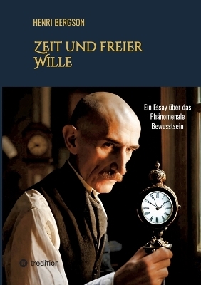 Zeit und freier Wille - Henri Bergson