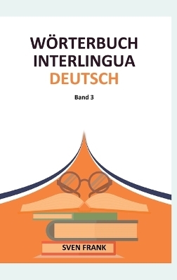 Wörterbuch Interlingua - Deutsch - Sven Frank