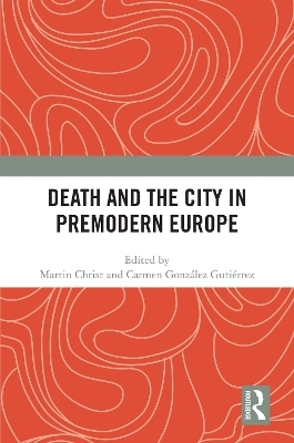 Death and the City in Premodern Europe - 