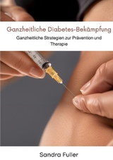 Ganzheitliche Diabetes-Bekämpfung - Sandra Fuller