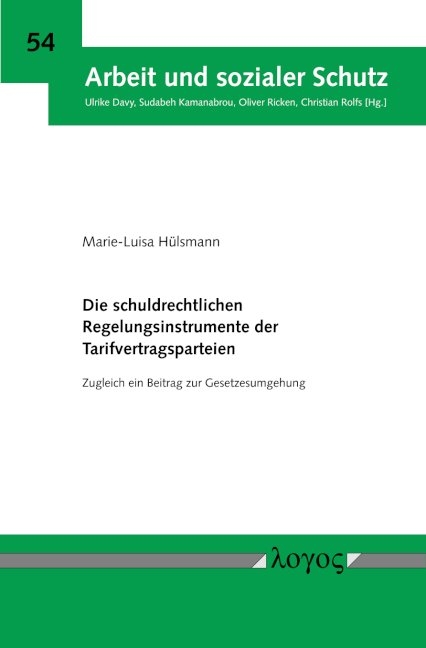 Die schuldrechtlichen Regelungsinstrumente der Tarifvertragsparteien - Marie-Luisa Hülsmann