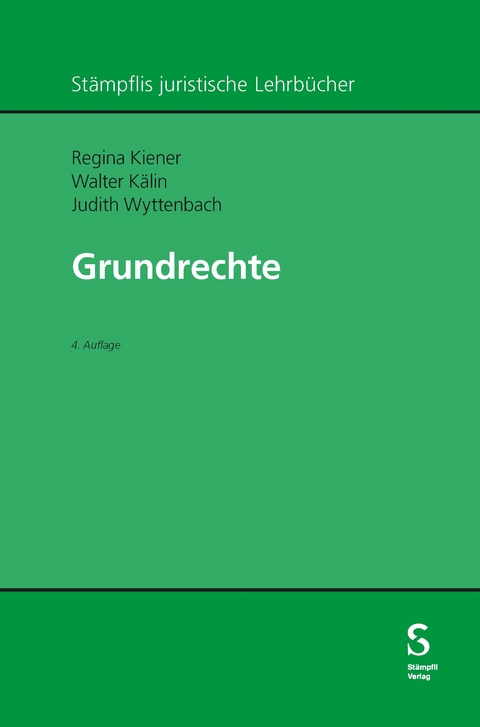 Grundrechte - Regina Kiener, Walter Kälin, Judith Wyttenbach