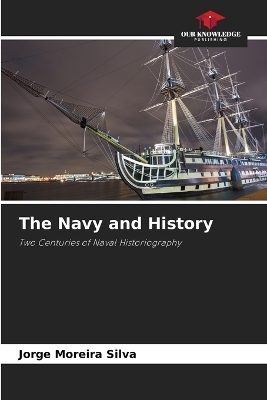 The Navy and History - Jorge Moreira Silva