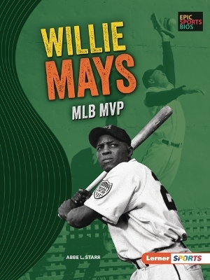 Willie Mays - Abbe L. Starr