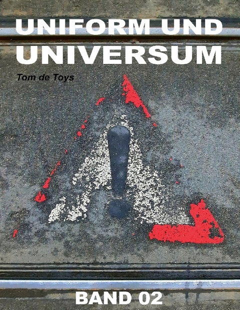 Uniform und Universum - Tom De Toys