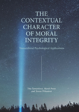 The Contextual Character of Moral Integrity - Dita Šamánková, Marek Preiss, Tereza Příhodová