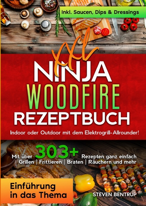 XXL Ninja Woodfire Rezeptbuch - Steven Bentrup