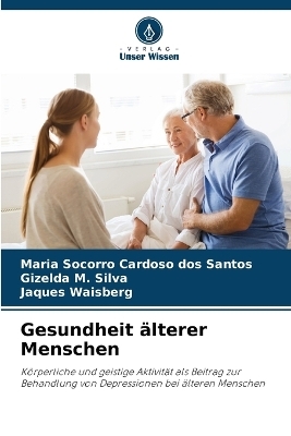 Gesundheit �lterer Menschen - Maria Socorro Cardoso dos Santos, Gizelda M Silva, Jaques Waisberg