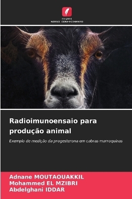 Radioimunoensaio para produ��o animal - Adnane Moutaouakkil, Mohammed El Mzibri, Abdelghani Iddar