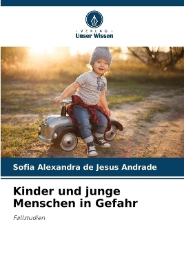 Kinder und junge Menschen in Gefahr - Sofia Alexandra de Jesus Andrade