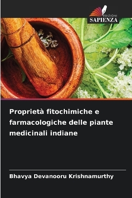 Propriet� fitochimiche e farmacologiche delle piante medicinali indiane - Bhavya Devanooru Krishnamurthy